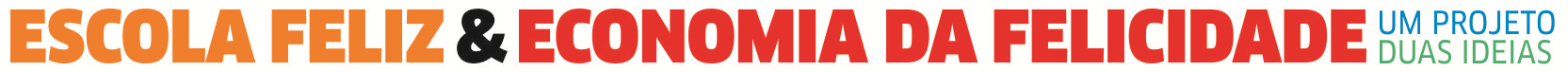 escola feliz & Economia Felicidade longo