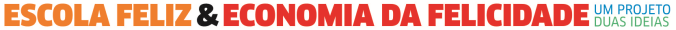 escola feliz & Economia Felicidade longo